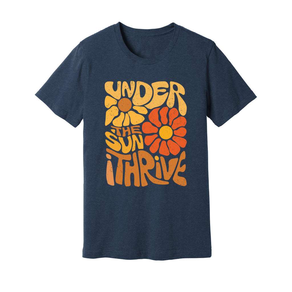 Under The Sun I Thrive T-Shirt - Rue Mentana