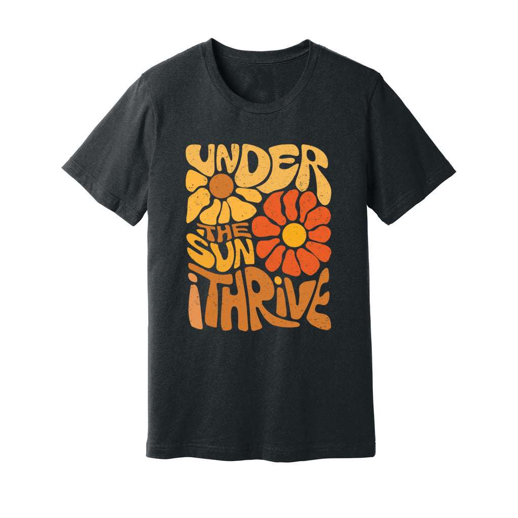 Under The Sun I Thrive T-Shirt - Rue Mentana
