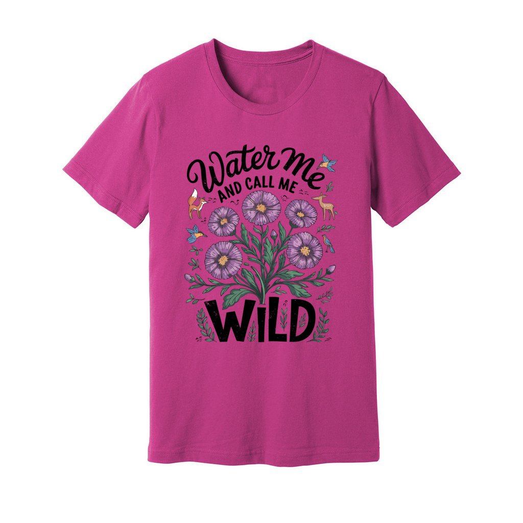 Water Me And Call Me Wild T-Shirt - Rue Mentana