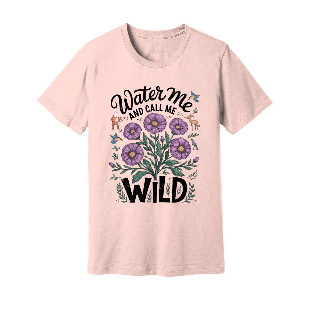 Water Me And Call Me Wild T-Shirt - Rue Mentana