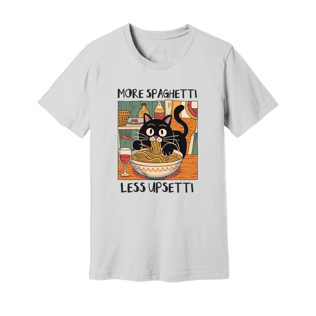 More Spaghetti Less Upsetti T-Shirt - Rue Mentana