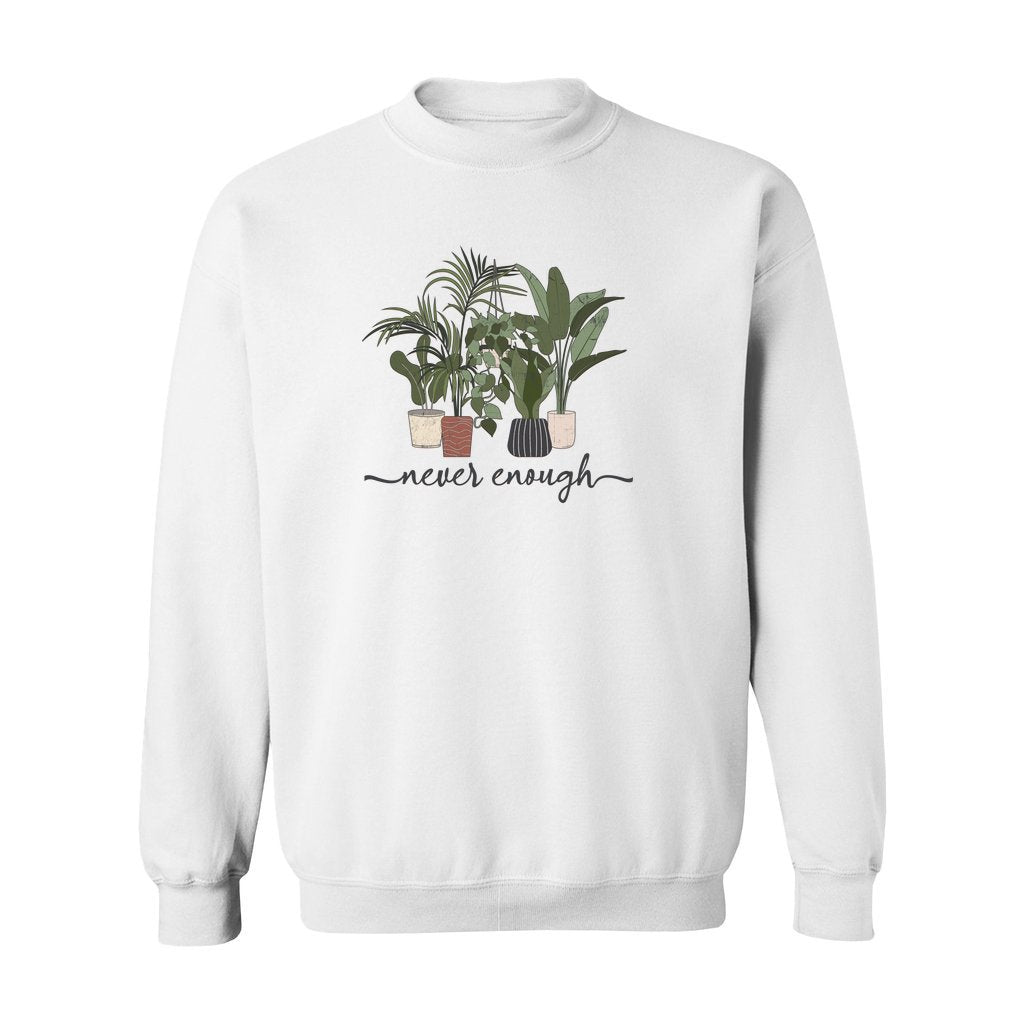 Never Enough Plants Sweatshirt - Rue Mentana