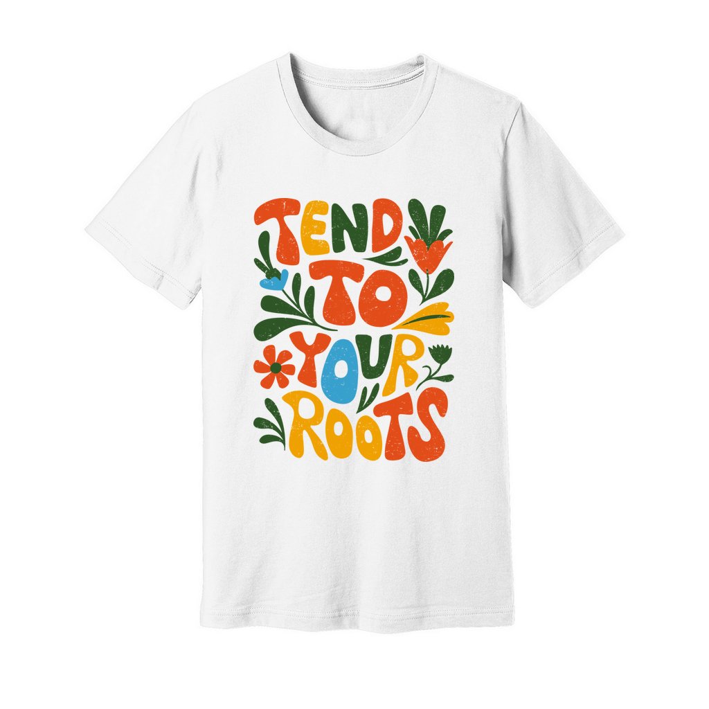 Tend To Your Roots T-Shirt - Rue Mentana