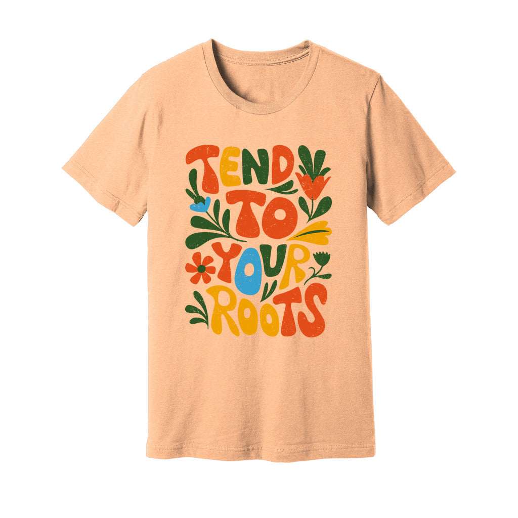 Tend To Your Roots T-Shirt - Rue Mentana