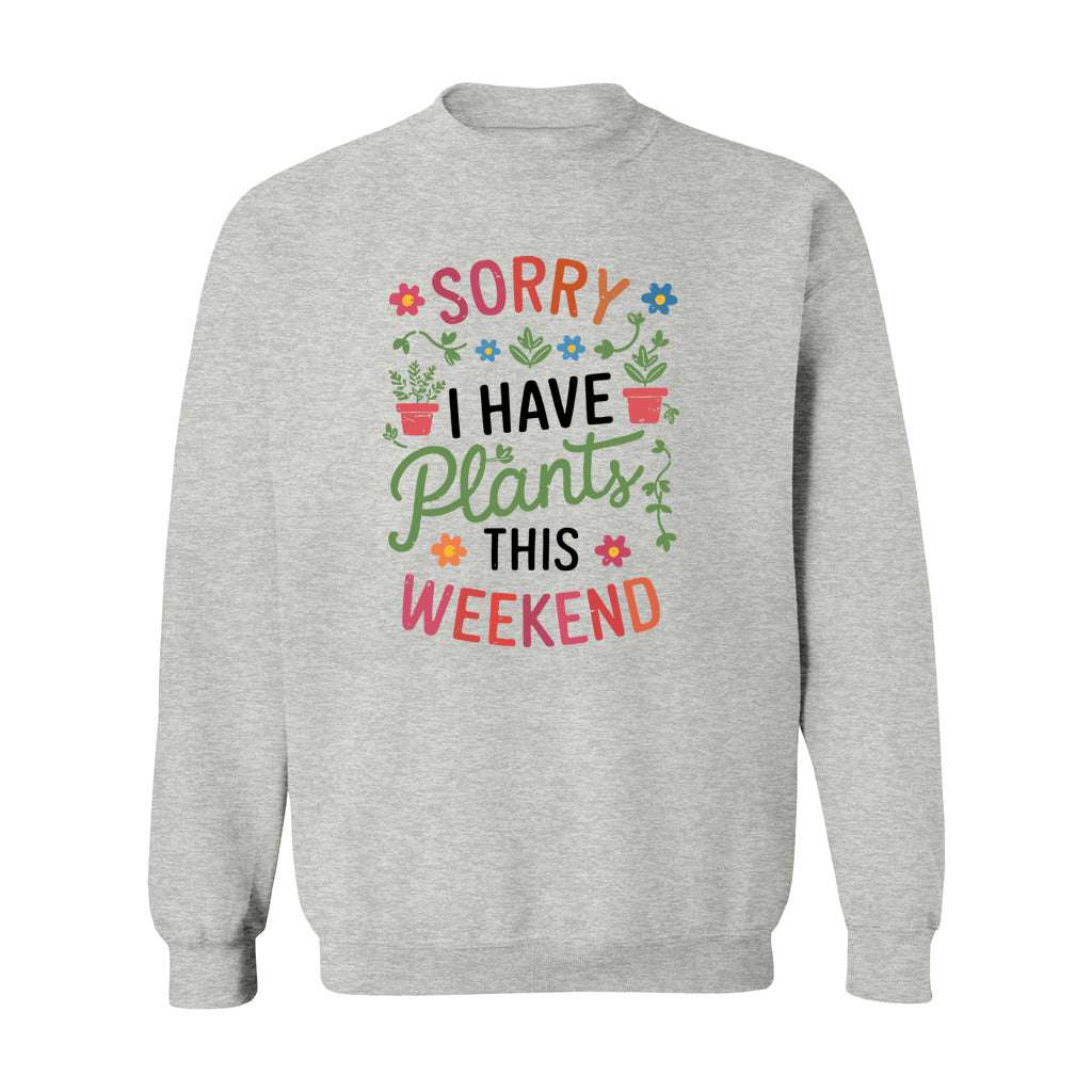 Sorry I Have Plants Sweatshirt - Rue Mentana