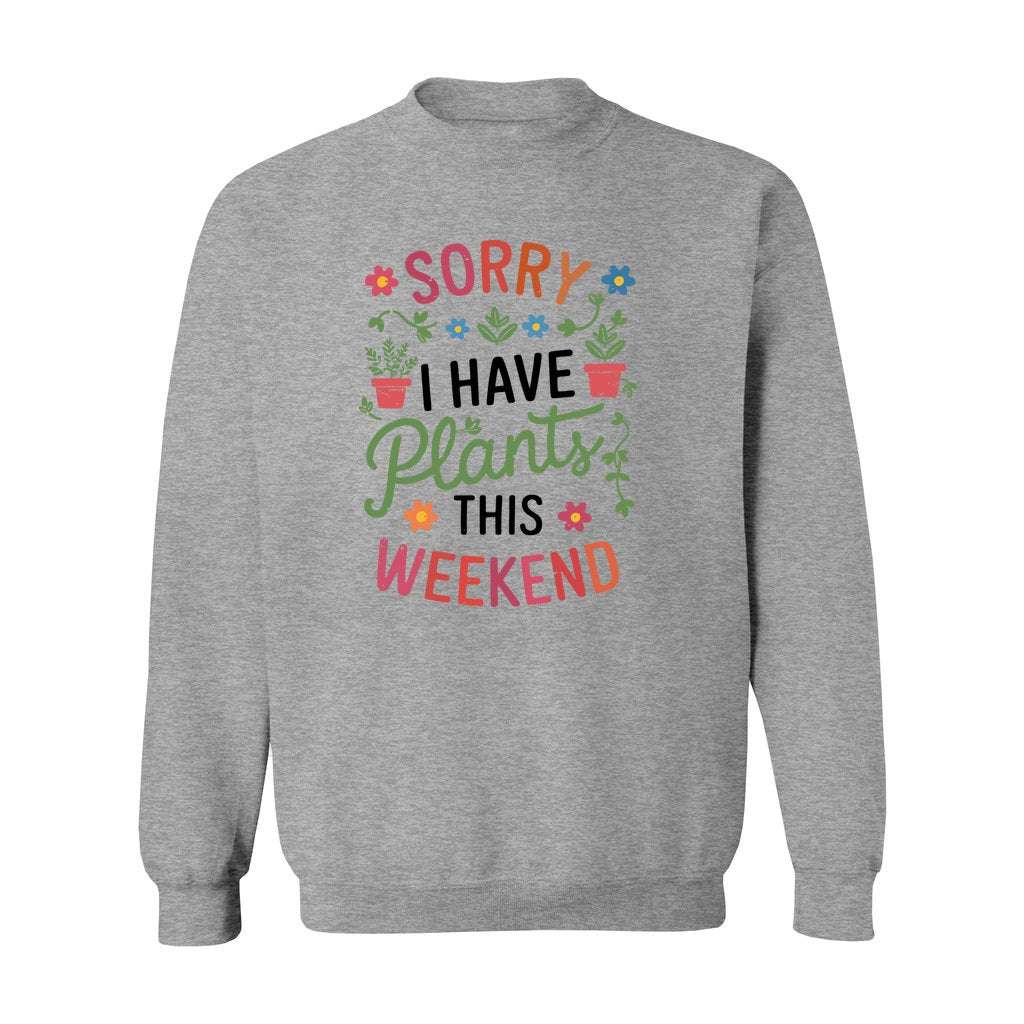 Sorry I Have Plants Sweatshirt - Rue Mentana