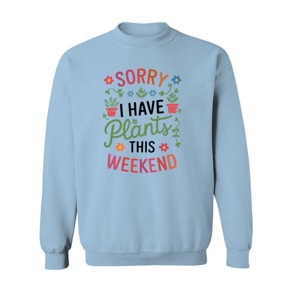 Sorry I Have Plants Sweatshirt - Rue Mentana