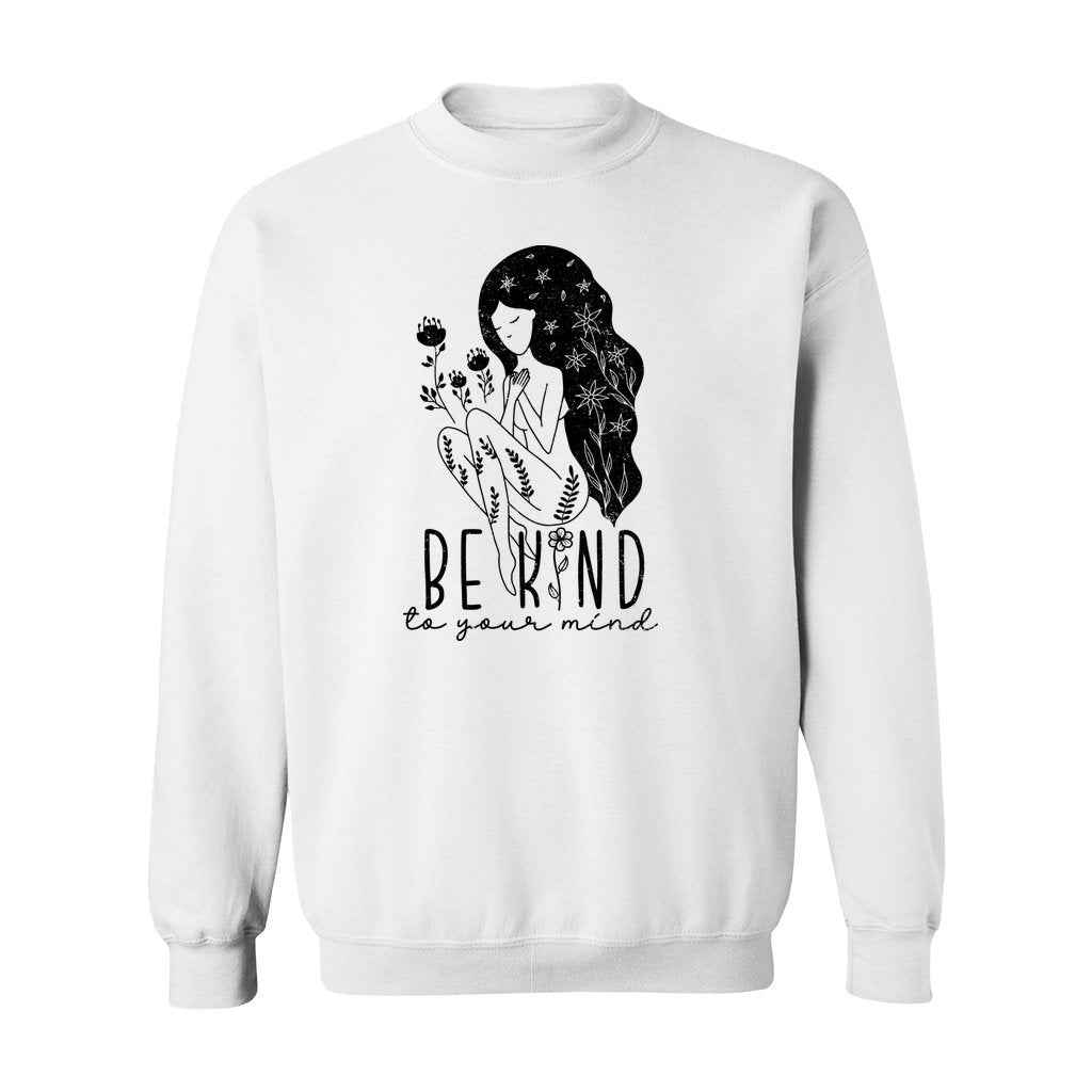 Be Kind to Your Mind Sweatshirt