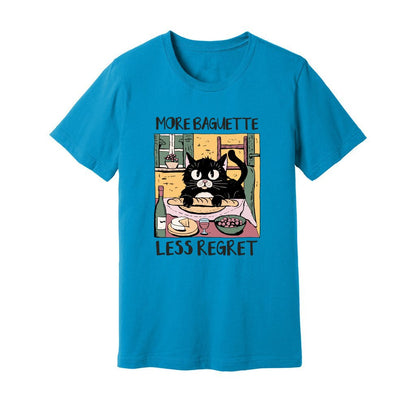 More Baguette Less Regret T-Shirt - Rue Mentana