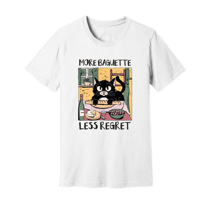 More Baguette Less Regret T-Shirt - Rue Mentana