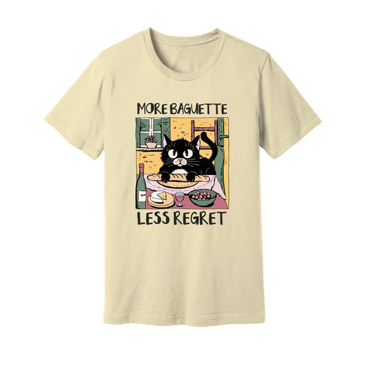 More Baguette Less Regret T-Shirt - Rue Mentana