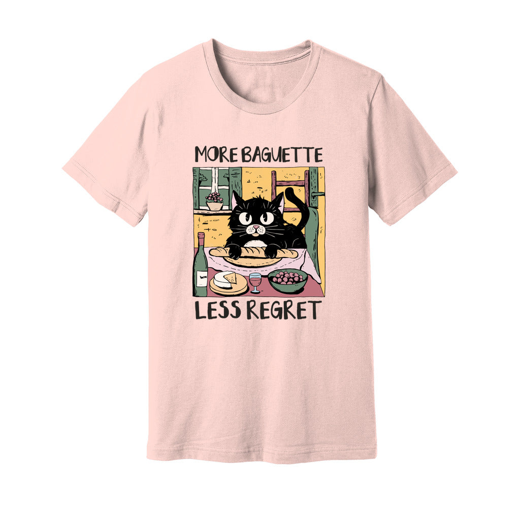 More Baguette Less Regret T-Shirt - Rue Mentana