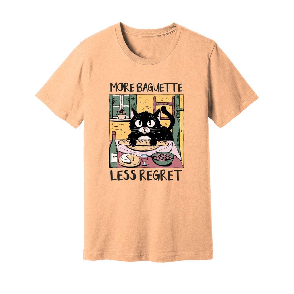 More Baguette Less Regret T-Shirt - Rue Mentana