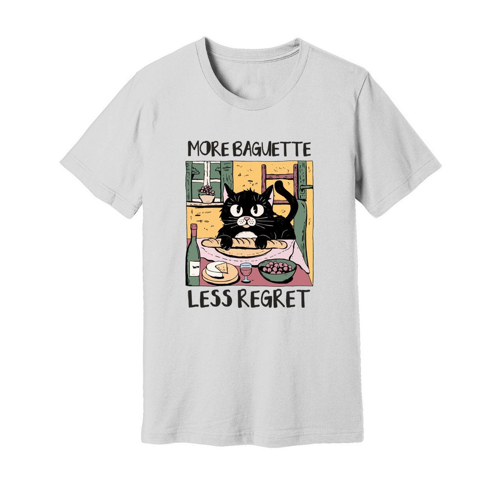 More Baguette Less Regret T-Shirt - Rue Mentana