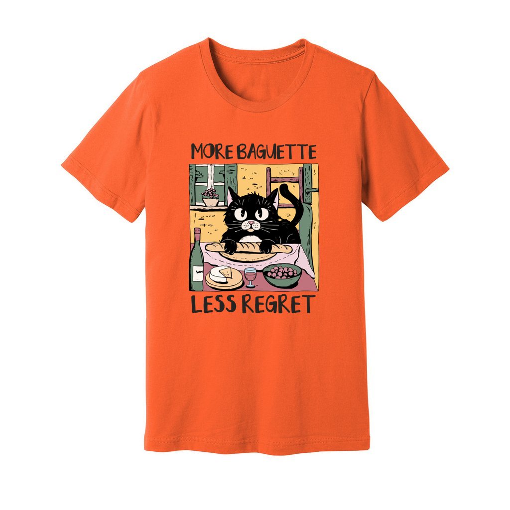 More Baguette Less Regret T-Shirt - Rue Mentana