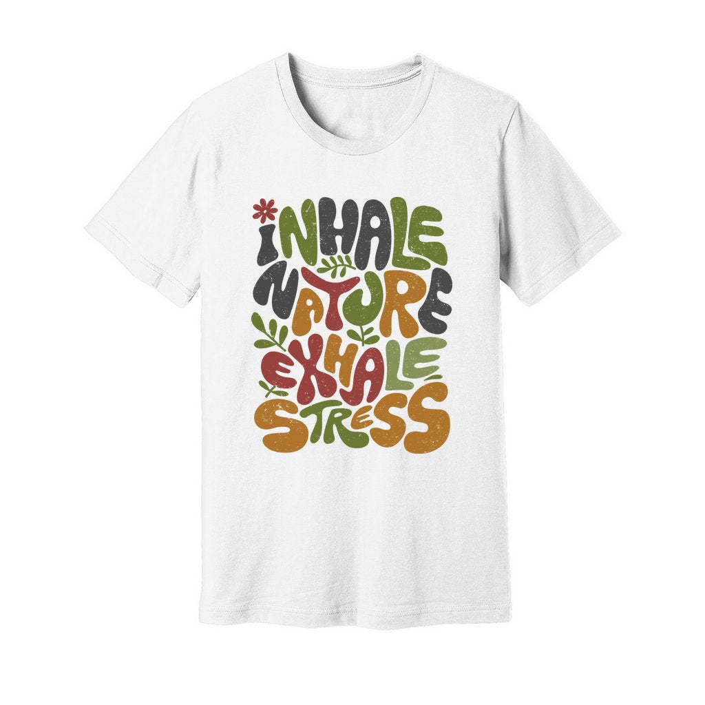 Inhale Nature Exhale Stress T-Shirt - Rue Mentana