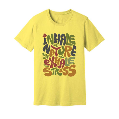 Inhale Nature Exhale Stress T-Shirt - Rue Mentana