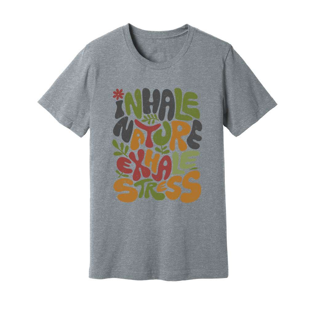 Inhale Nature Exhale Stress T-Shirt - Rue Mentana