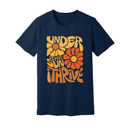 Under The Sun I Thrive T-Shirt - Rue Mentana