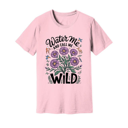 Water Me And Call Me Wild T-Shirt - Rue Mentana