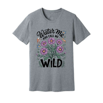 Water Me And Call Me Wild T-Shirt - Rue Mentana