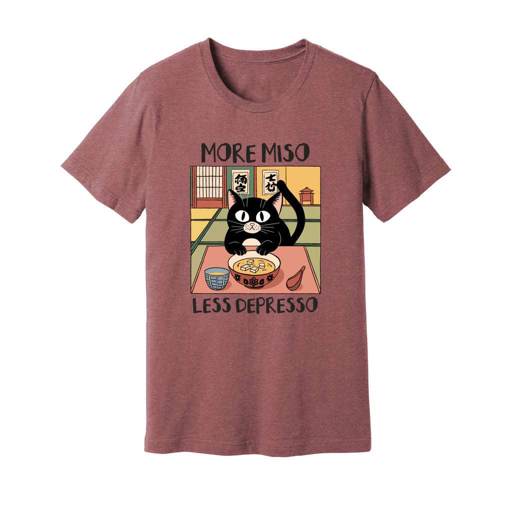 More Miso Less Depresso T-Shirt - Rue Mentana