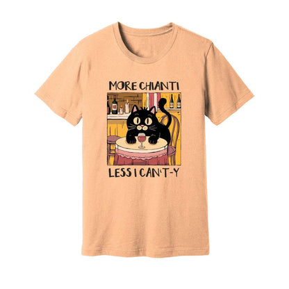 More Chianti Less I Can't-y T-Shirt - Rue Mentana