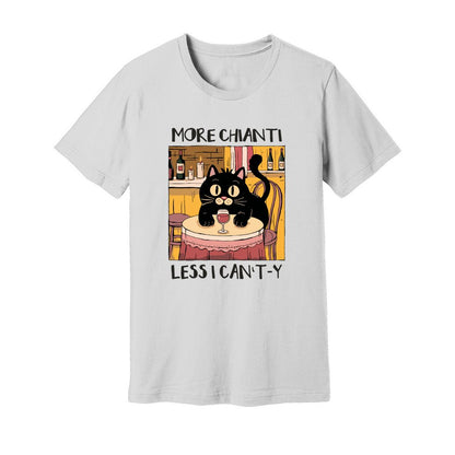 More Chianti Less I Can't-y T-Shirt - Rue Mentana