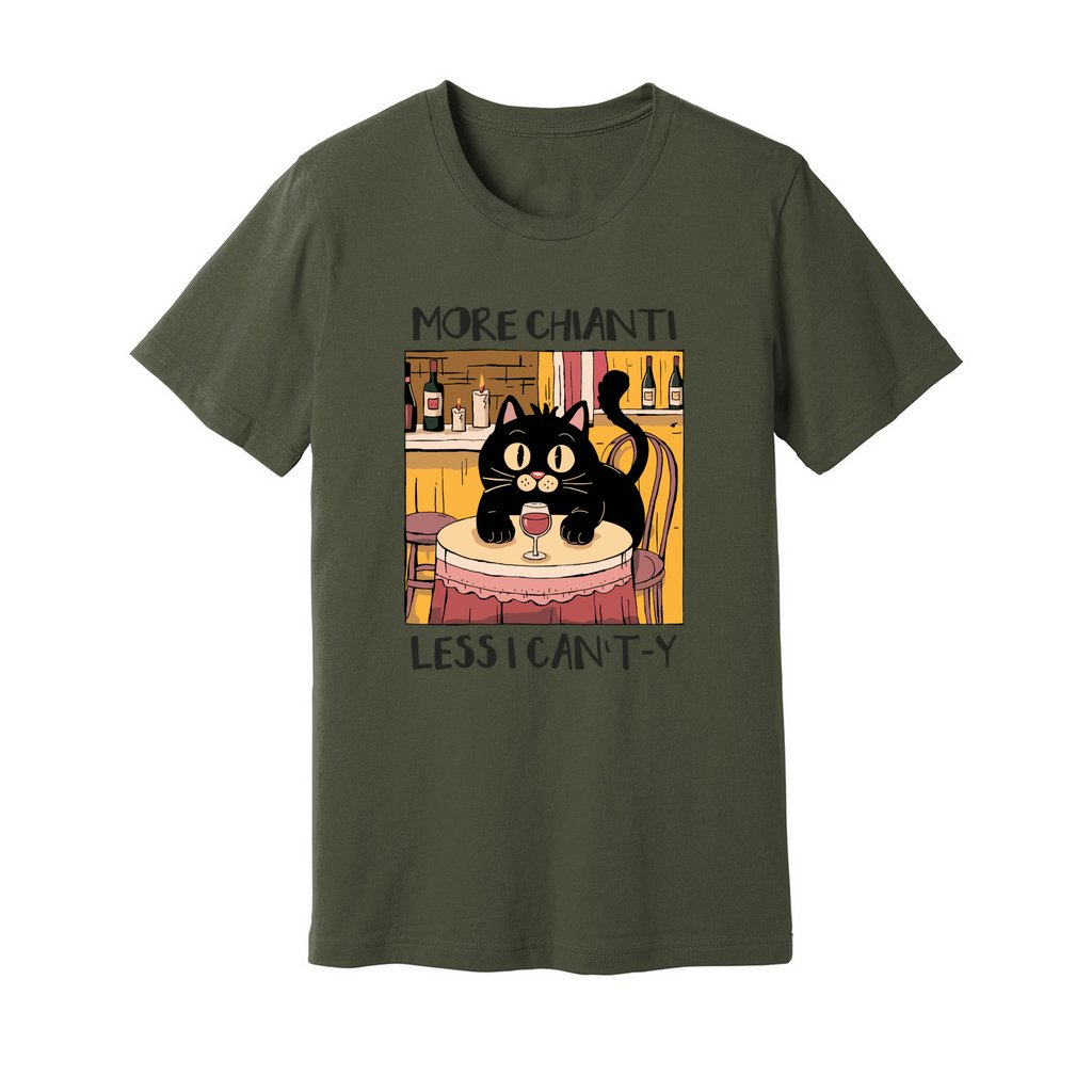 More Chianti Less I Can't-y T-Shirt - Rue Mentana