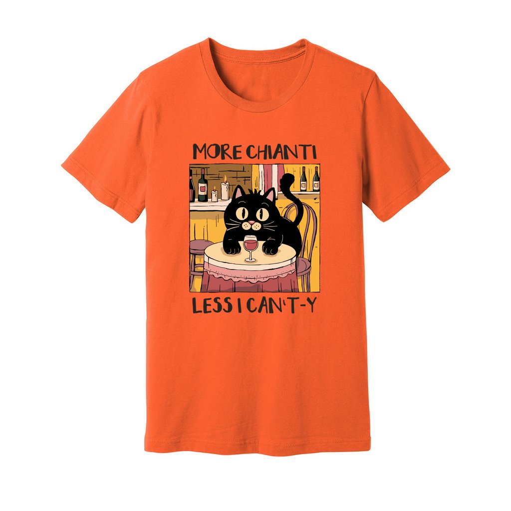 More Chianti Less I Can't-y T-Shirt - Rue Mentana