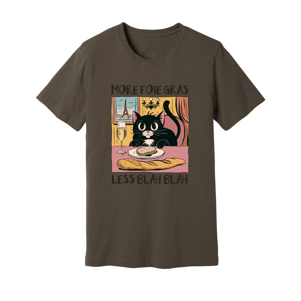 More Foie Gras Less Blah Blah T-Shirt - Rue Mentana