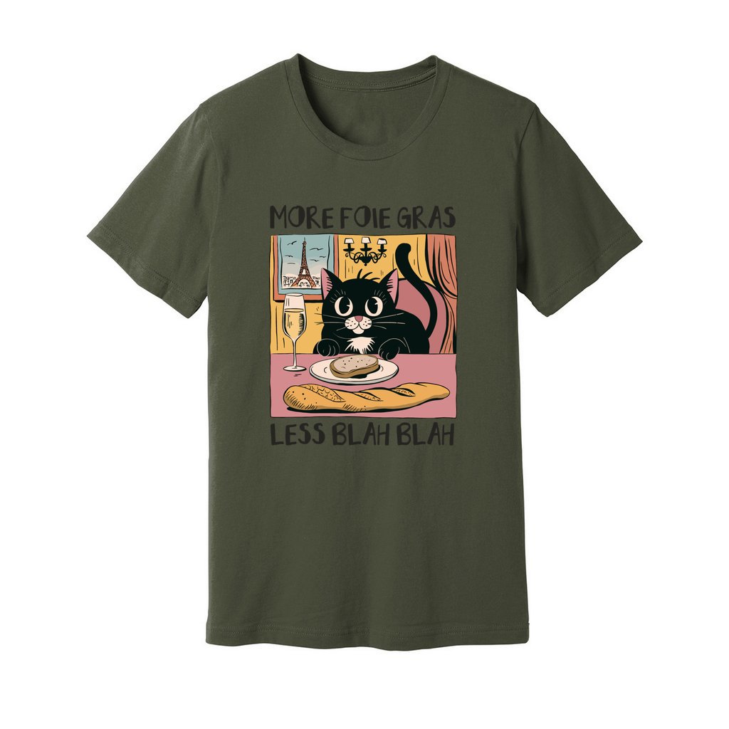 More Foie Gras Less Blah Blah T-Shirt - Rue Mentana