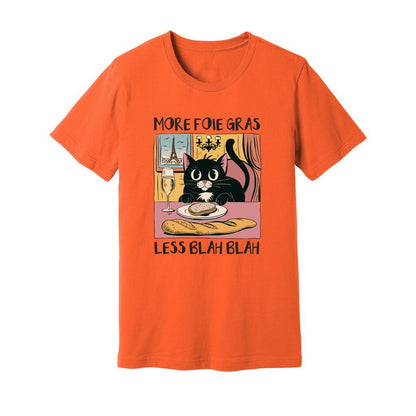 More Foie Gras Less Blah Blah T-Shirt - Rue Mentana