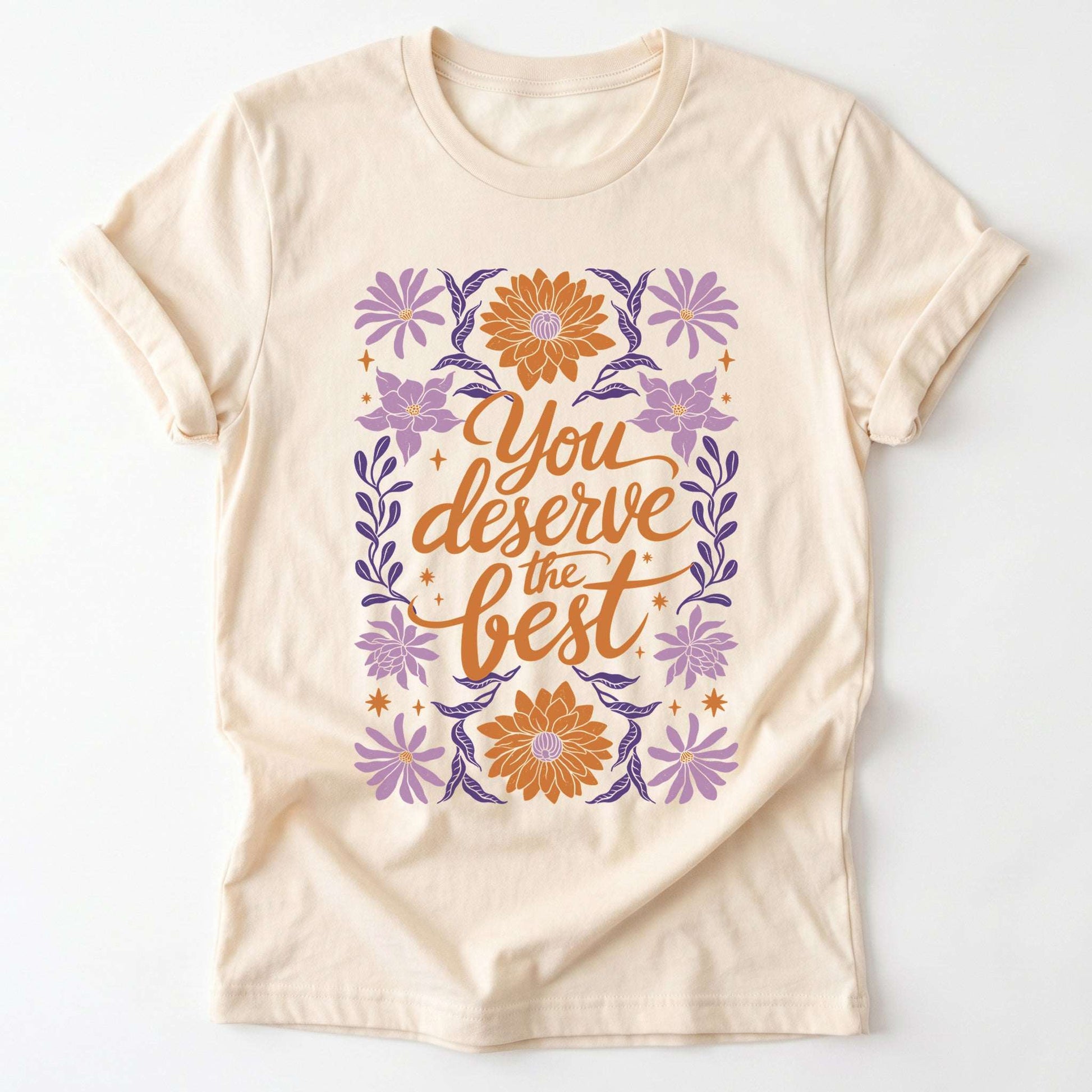 You Deserve the Best Classic T-Shirt