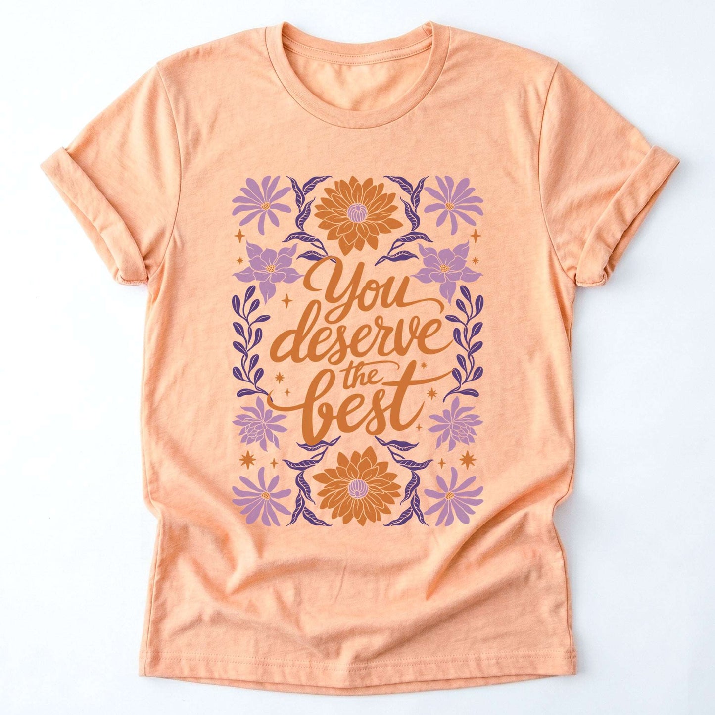 You Deserve the Best Classic T-Shirt