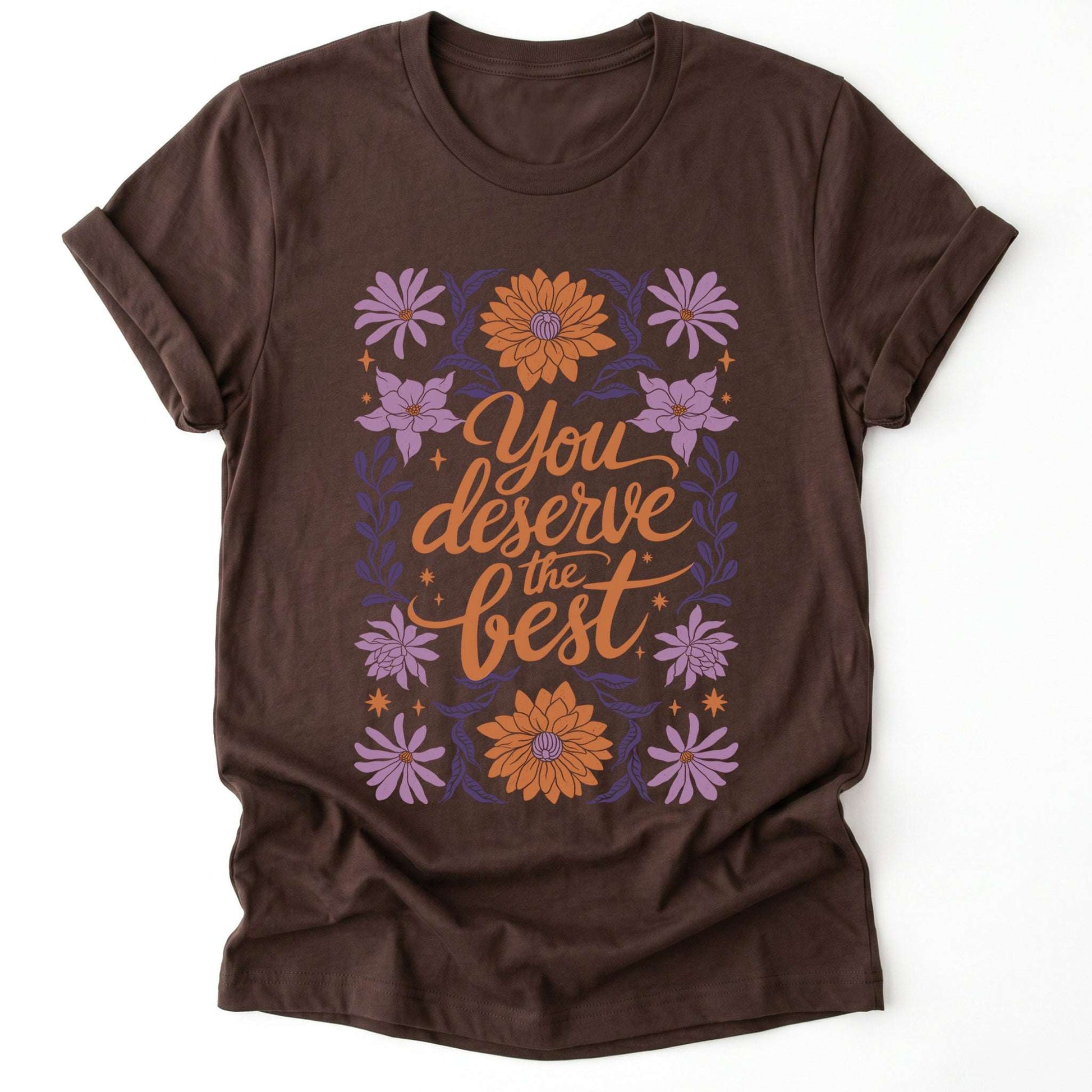 You Deserve the Best Classic T-Shirt