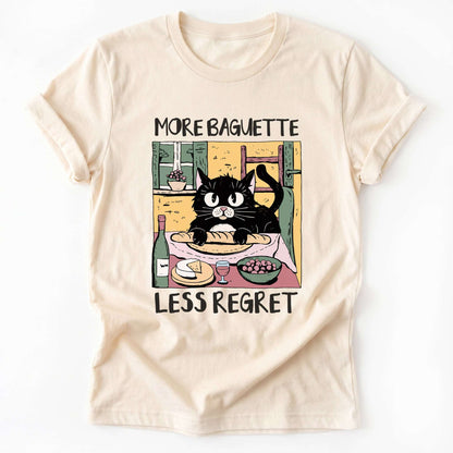 More Baguette Less Regret Classic T-Shirt