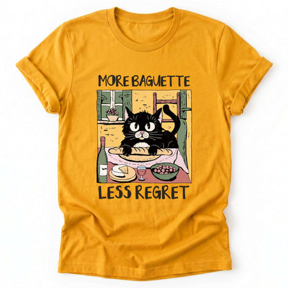 More Baguette Less Regret Classic T-Shirt