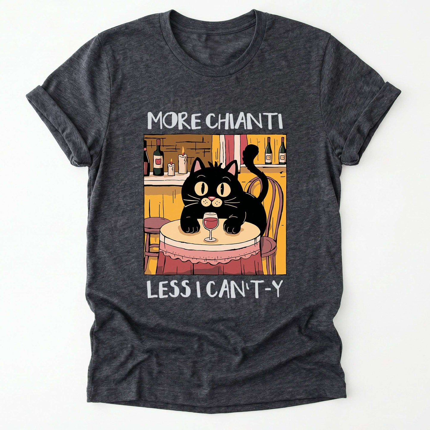 More Chianti Less I Can't-y Classic T-Shirt