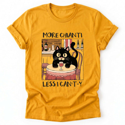 More Chianti Less I Can't-y Classic T-Shirt