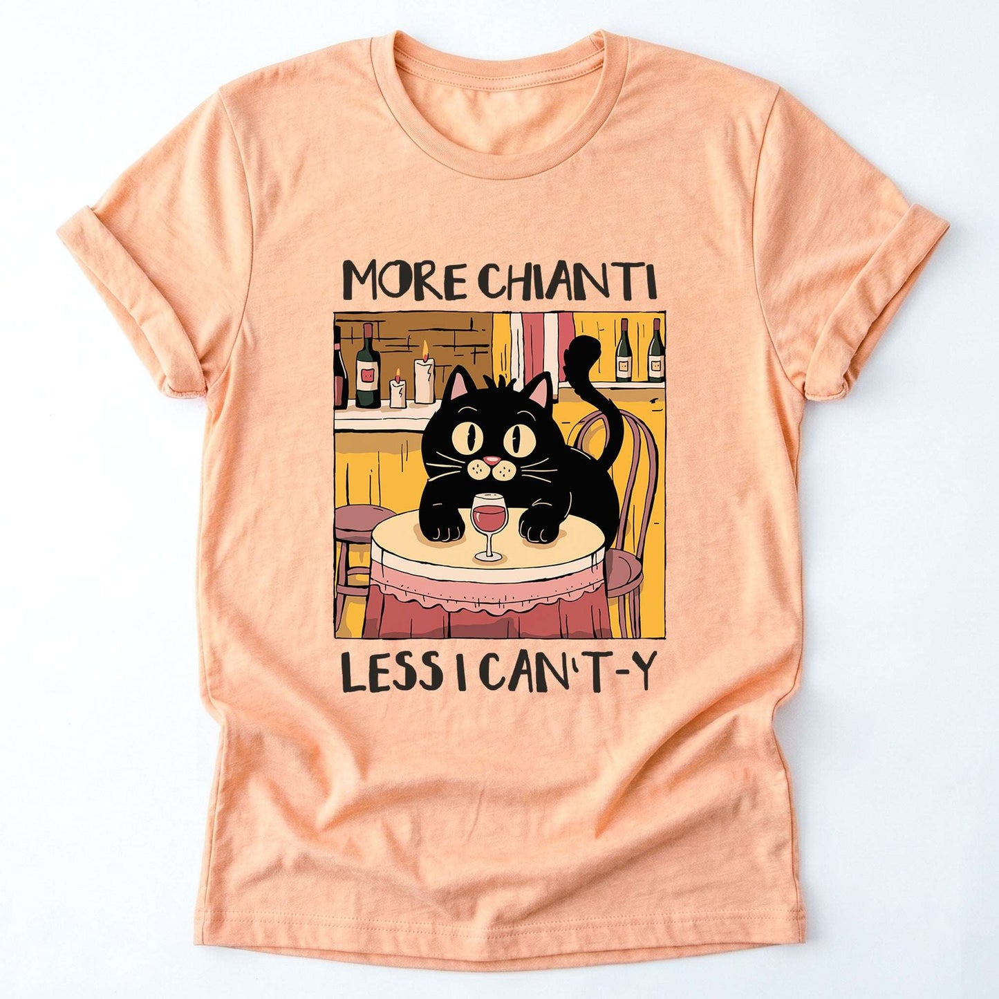 More Chianti Less I Can't-y Classic T-Shirt