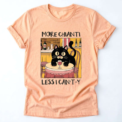 More Chianti Less I Can't-y Classic T-Shirt
