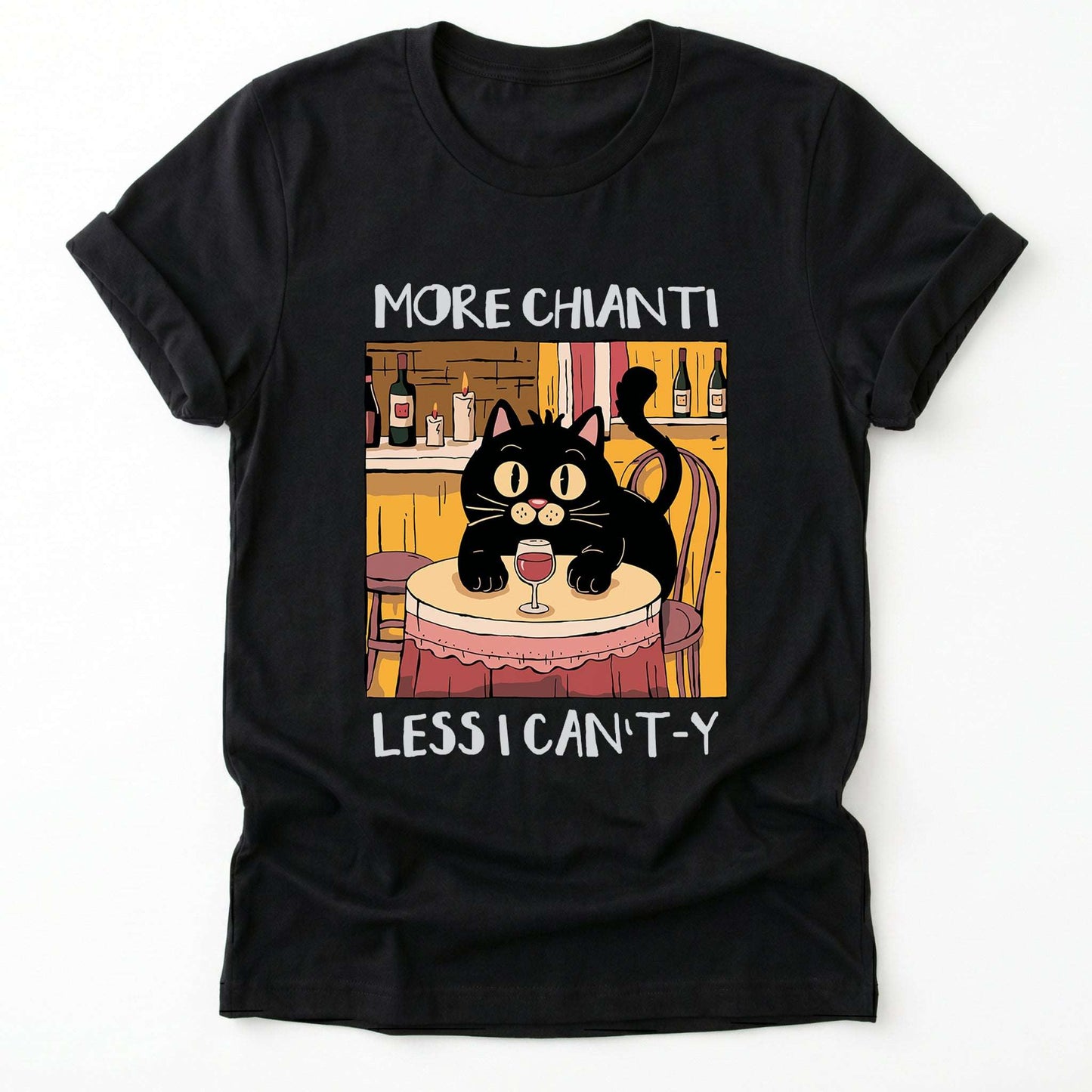 More Chianti Less I Can't-y Classic T-Shirt