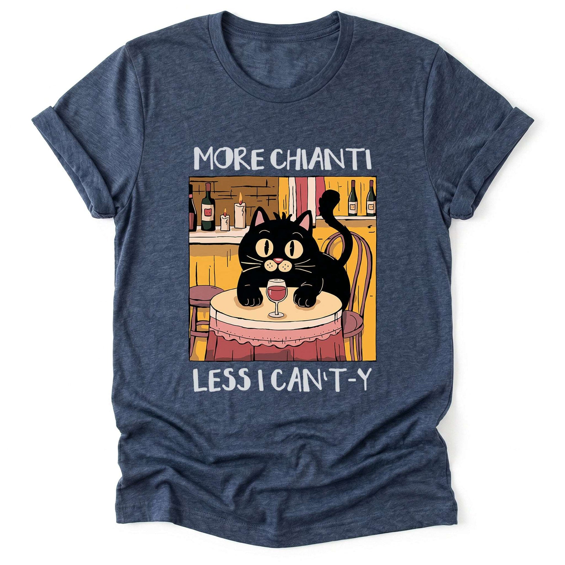 More Chianti Less I Can't-y Classic T-Shirt