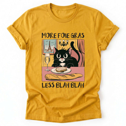 More Foie Gras Less Blah Blah Classic T-Shirt