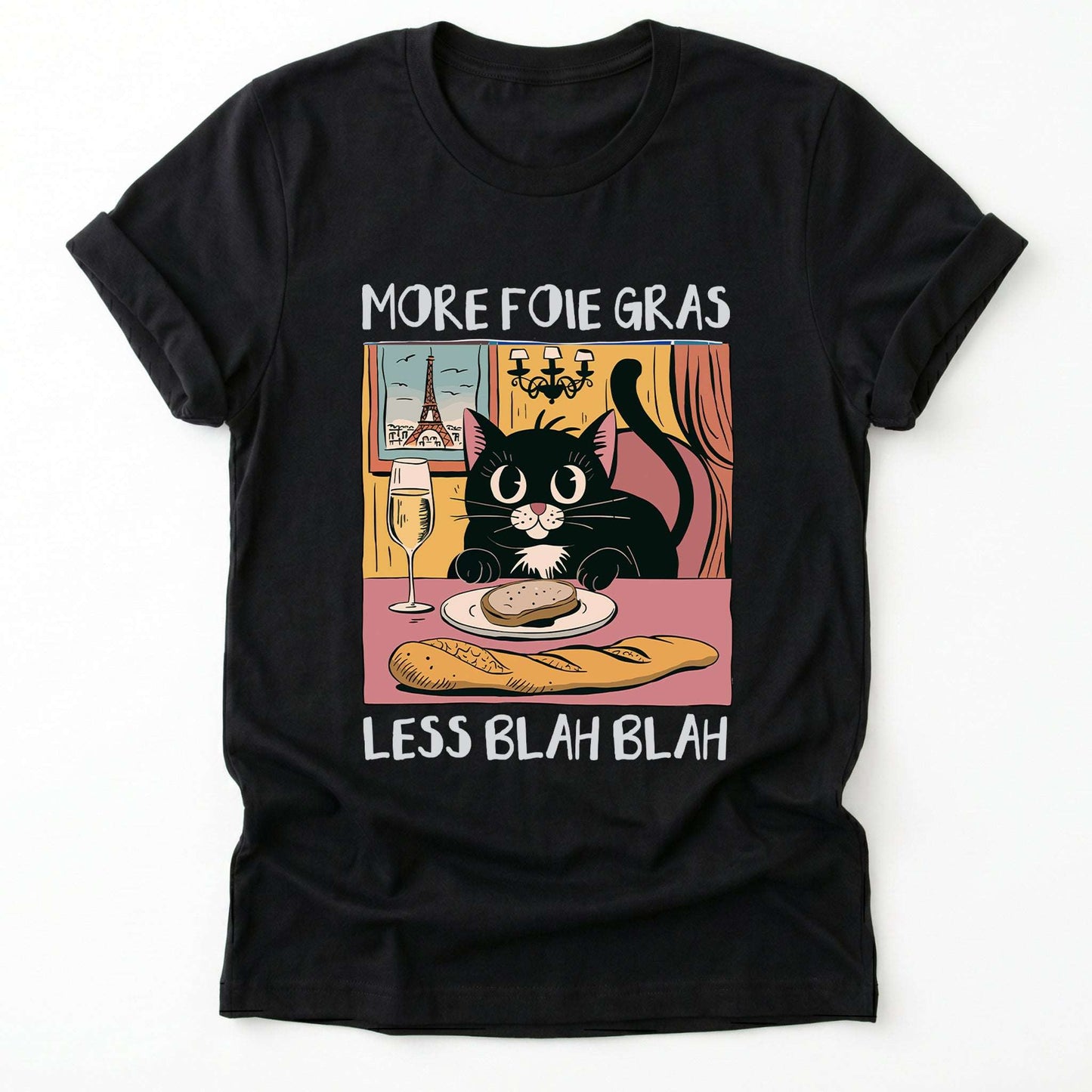 More Foie Gras Less Blah Blah Classic T-Shirt