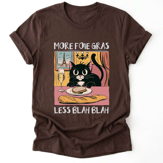 More Foie Gras Less Blah Blah Classic T-Shirt