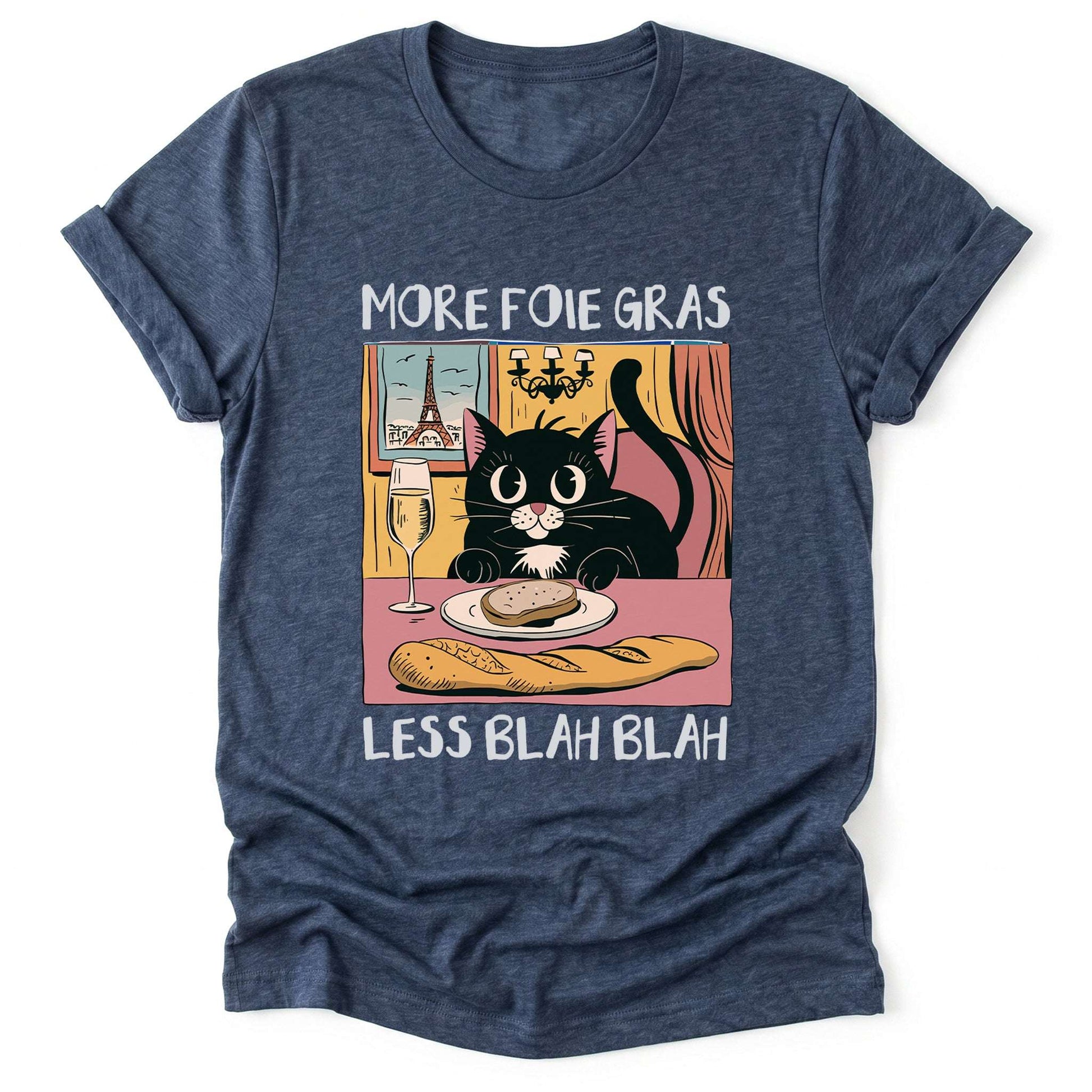 More Foie Gras Less Blah Blah Classic T-Shirt