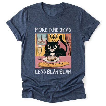 More Foie Gras Less Blah Blah Classic T-Shirt