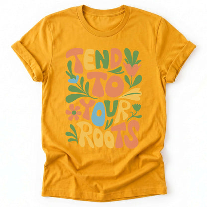 Tend To Your Roots Classic T-Shirt